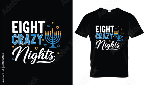 Eight Crazy Nights Hanukkah T-Shirt – Funny Menorah Jewish Holiday Celebration Tee