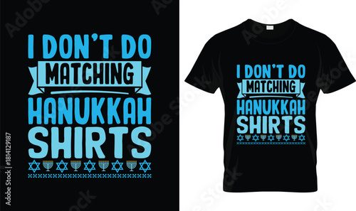 Funny “I Don’t Do Matching Hanukkah Shirts” T-Shirt – Sarcastic Jewish Holiday Menorah Tee