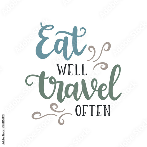Citation « Eat Well, Travel Often » en lettrage coloré