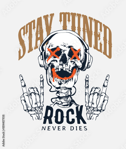 stay tune slogan with skeleton wearing headphone graphic illustration