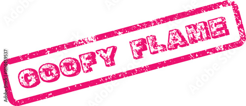 Distressed pink stamp with floral details spelling out Goofy Flame slogan