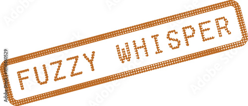 Fuzzy Whisper stamp effect in brown with white background angled slightly