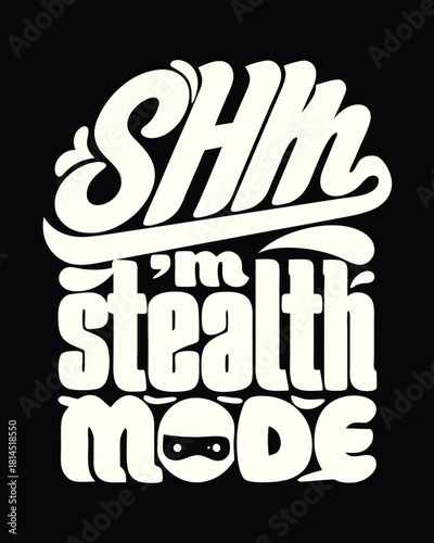 Whimsical Graphic Featuring "SHM I'm Stealth Mode" with a Ninja Mask Symbol
