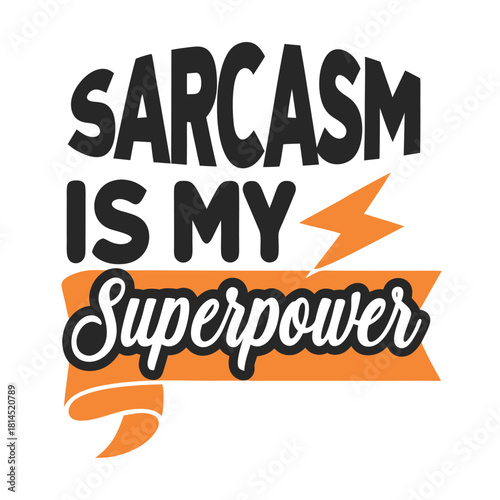Sarcasm Is My Superpower T-Shirt Design with Bold Font and Lightning Bolt