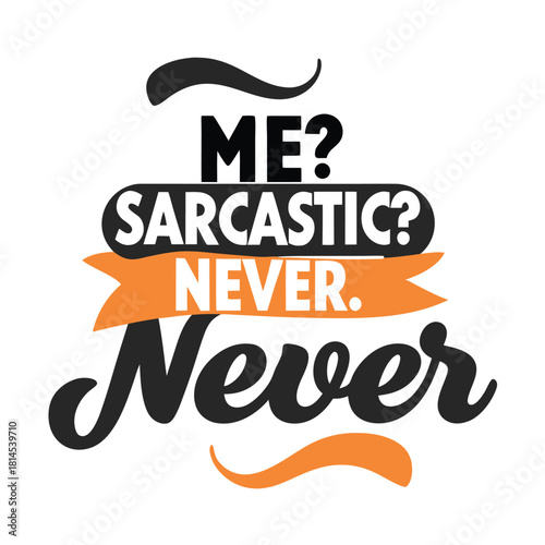 Humorous Sarcastic T Shirt Design Featuring Bold Text