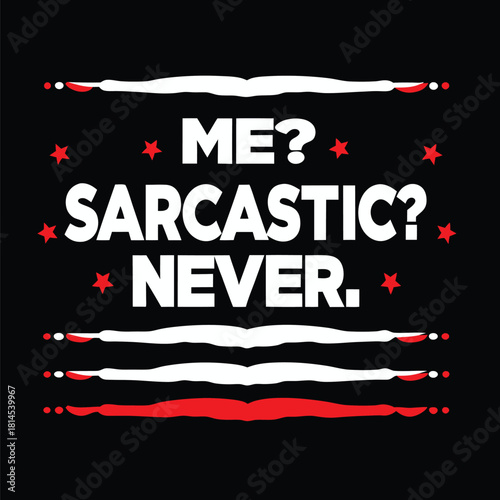 Humorous Sarcasm Statement Design Bold Typography with Red and White Accents