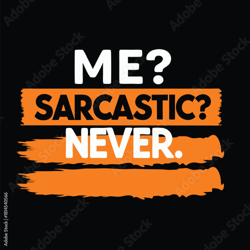 Humorous Sarcastic T-Shirt Design with Bold Text and Brushstrokes