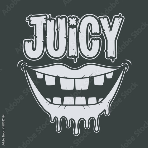 A cartoon illustration of a wide, toothy mouth dripping below the word 'JUICY' in a graffiti style.