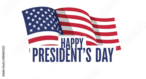 American flag waving with text celebrating President's Day holiday.