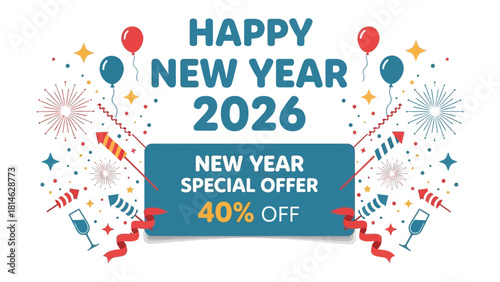 New Year 2026 Special Offer: Celebrate the dawn of a New Year with an eye-catching graphic highlighting the special offer of 40% discount, adorned with festive decorations like fireworks.