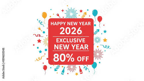 New Year 2026: Celebrate the New Year with an exclusive offer of 80% off, surrounded by colorful decorations. 