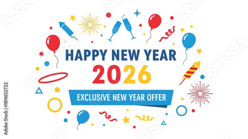 Festive New Year 2026: An eye-catching graphic design announces Happy New Year 2026, surrounded by colorful decorations and party elements, celebrating the dawn of a new year with an exclusive offer.