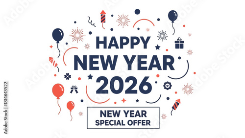 New Year's Celebration 2026: Festive graphic elements, from balloons and fireworks to gift boxes and celebratory shapes, encircle the text Happy New Year 2026 with a special offer message.