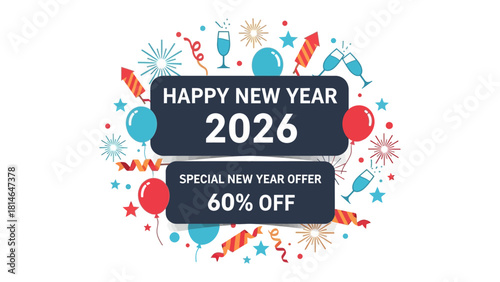 New Year 2026: Festive graphic design offering a Happy New Year 2026 message, accentuated by an array of celebratory elements, including fireworks, champagne flutes, confetti, and balloons.