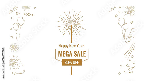 New Year Mega Sale Banner: A festive banner heralding a Mega Sale for the New Year, adorned with celebratory fireworks and balloons, showcasing a 30% discount offer, ideal for promotional purposes.