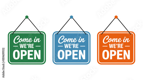 Three vibrant come in were open signs, in green, blue, and orange, hanging to welcome customers into a shop, isolated on