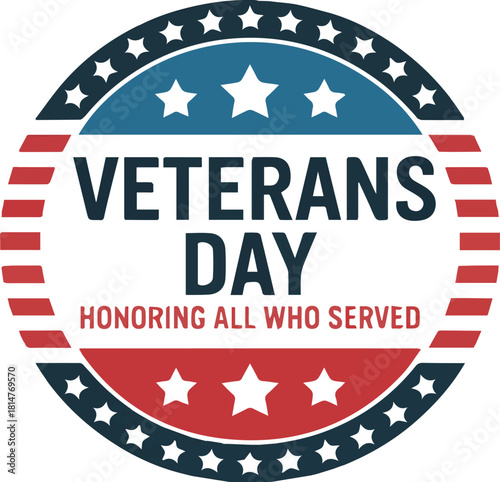 Veterans Day honoring all who served circular emblem with stars and stripes patriotic