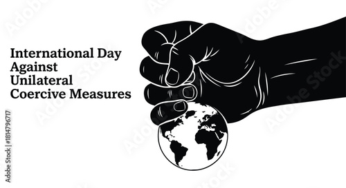 A clenched fist powerfully gripping the earth symbolizing resistance and international day against coercion