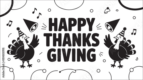 Two turkeys celebrate happy thanksgiving with party hats, horns, and musical notes in monochrome