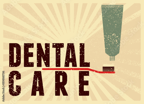 Dental Care typographic vintage grunge style poster design. Retro vector Illustration.