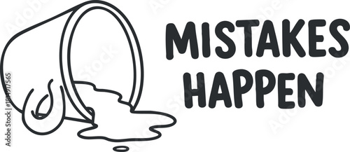 Playful minimalist vector illustration featuring a spilled cup with the text 'Mistakes Happen' for motivational and creative designs