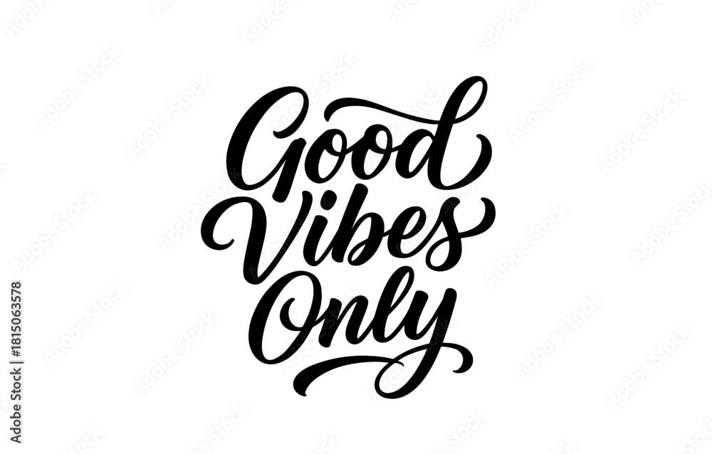 Obraz premium Good vibes only typography in elegant black script