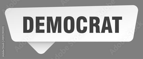 democrat sign. democrat white sticker isolated on gray background
