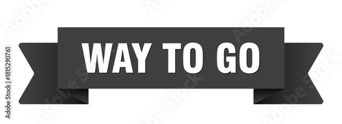 way to go ribbon isolated on transparent background. way to go ribbon