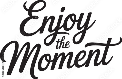 Black script phrase Enjoy the Moment with decorative elements on white text lettering