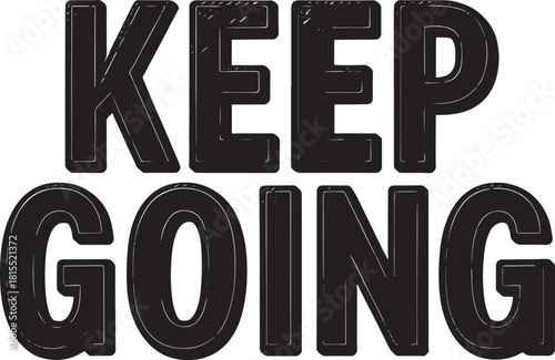 Keep Going Bold Block Letters with Grunge Texture on White vector illustration