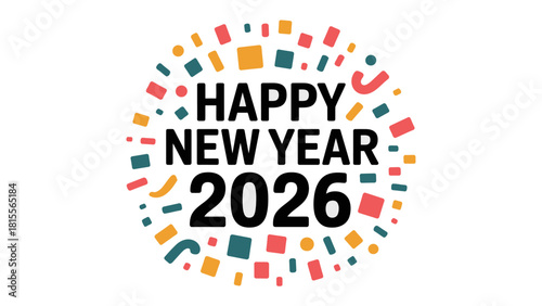 Festive New Year 2026: The image conveys a cheerful message, ushering in the New Year with a colorful burst of celebration.