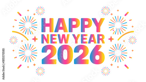 New Year 2026 Celebration: A vibrant and colorful design wishing a Happy New Year 2026, complemented by festive fireworks.