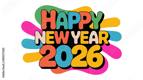 Festive 2026 New Year Greeting: Colorful and celebratory design with Happy New Year 2026 text against a vibrant backdrop, perfectly captures the spirit of new beginnings and festive joy.