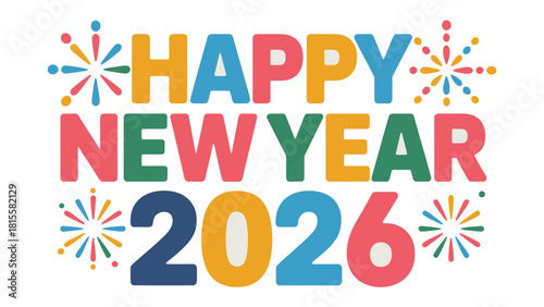 Happy New Year 2026: A vibrant and colorful design spells out Happy New Year 2026 with festive elements.