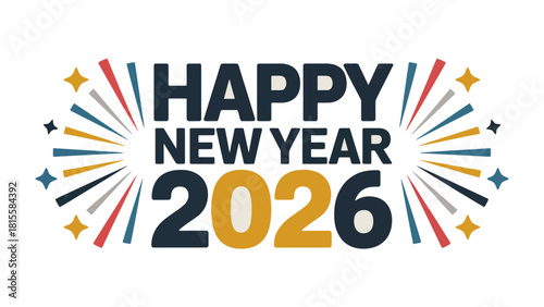 New Year 2026 Celebration: A vibrant digital illustration declaring Happy New Year 2026, radiating joy and anticipation for the upcoming year. 