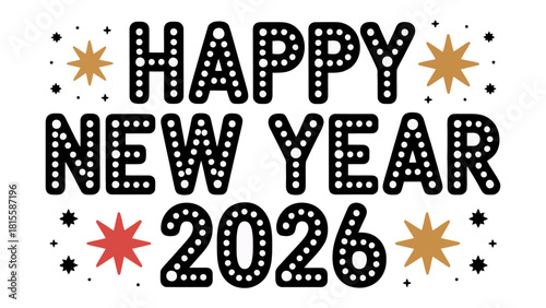 New Year's Greetings 2026: Festive text arrangement with a Happy New Year 2026 greeting, adorned with starburst accents, perfect for holiday-themed visual content.