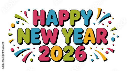 Colorful Happy New Year 2026 Typography: Vibrant typography announces the arrival of 2026, creating a celebratory atmosphere and a sense of fresh beginnings.  