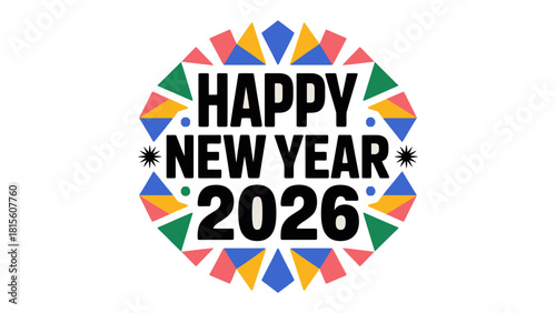 Happy New Year 2026: A vibrant and colorful design wishing joy and prosperity for the year 2026. This festive graphic symbolizes new beginnings and the spirit of a fresh start. 