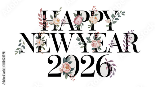 A Floral New Year's Greeting: A festive Happy New Year 2026 message adorns with delicate floral decorations, ushering in the hope and renewal of a fresh year. 