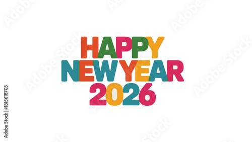 Cheerful New Year: Vibrant text spells out Happy New Year 2026, radiating joy and anticipation for a fresh start.