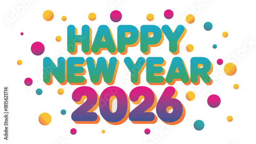 Happy New Year 2026: A vibrant and colorful design wishing a Happy New Year 2026, perfect for festive greetings and celebrations.