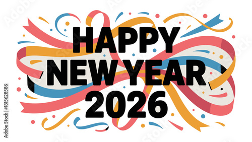 A festive design for the New Year: Celebrating the arrival of the year 2026, a visually captivating graphic design featuring colorful ribbons and celebratory elements. 