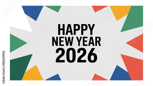 Greeting for the New Year 2026: A vibrant and colorful design wishing viewers a Happy New Year 2026, offering a contemporary take on celebration and new beginnings. 