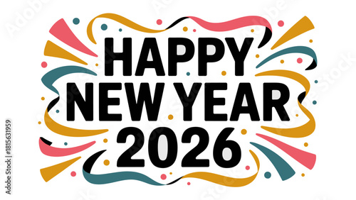 A Festive Forecast for the New Year: An artistic illustration declares Happy New Year 2026 framed by dynamic streamers, conveying a sense of celebration. 