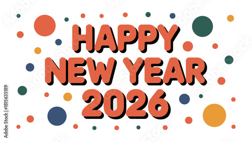 Happy New Year 2026: A vibrant and colorful design wishing viewers a Happy New Year, with the year prominently displayed and surrounded by playful, colorful dots.