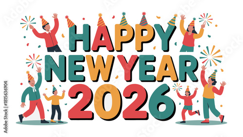 New Year Celebration 2026: A vibrant and colorful design captures the spirit of the New Year, with festive individuals celebrating amidst confetti and fireworks. The image reflects hope, joy.
