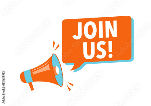 Join us concept. Advertising sign with megaphone.
