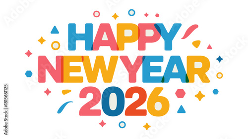 Colorful New Year's Greeting: A vibrant display of Happy New Year 2026, expressed with a playful arrangement of colors and shapes, invites anticipation and optimism for the upcoming year. 