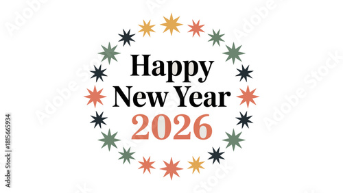 New Year 2026 Celebration: A cheerful and festive circular arrangement proclaiming Happy New Year 2026  with the numerals prominently displayed