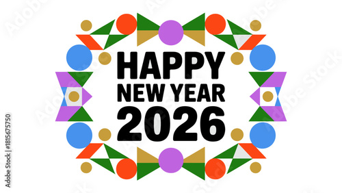 New Year 2026: A festive and vibrant graphic design with the words Happy New Year 2026, surrounded by colorful geometric shapes, creating a joyful and celebratory message.